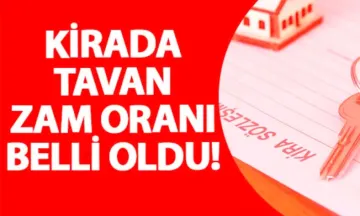 Kirada tavan zam oranı belli oldu