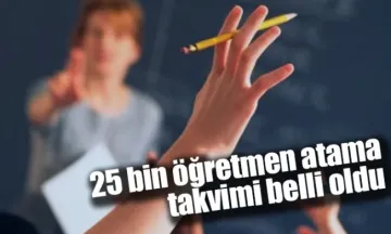 25 bin öğretmen atama takvimi belli oldu