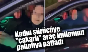 Kadın sürücüye "çakarlı" araç kullanımı pahalıya patladı