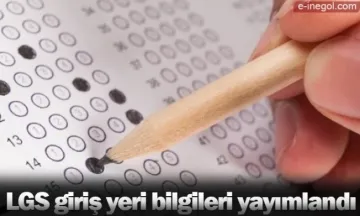 LGS sınavı giriş bilgileri yayımlandı