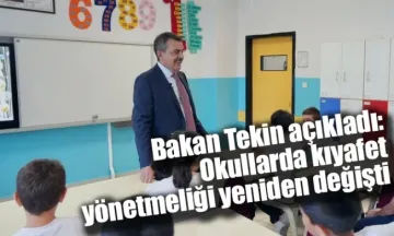 Bakan Tekin açıkladı: Okullarda kıyafet yönetmeliği yeniden değişti