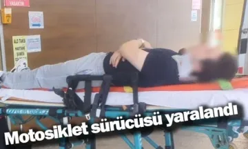 Motosiklet sürücüsü yaralandı 