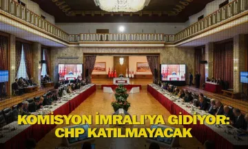 Komisyon İmralı'ya gidiyor: CHP katılmayacak