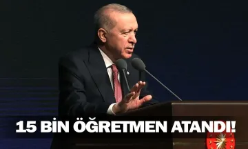 15 bin öğretmen atandı!