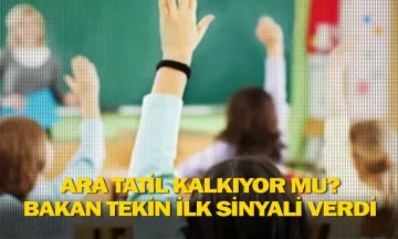 Ara tatil kalkıyor mu? Bakan Tekin ilk sinyali verdi