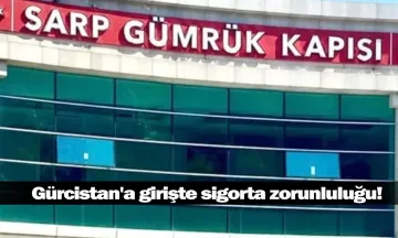 Gürcistan'a girişte sigorta zorunluluğu!