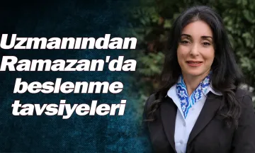 Uzmanından Ramazan'da beslenme tavsiyeleri