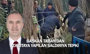 Başkan Taban'dan zabıtaya yapılan saldırıya tepki