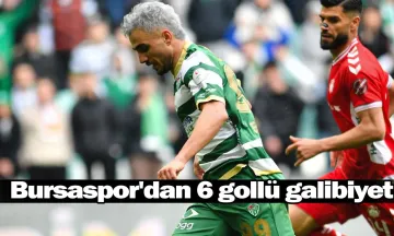Bursaspor'dan 6 gollü galibiyet