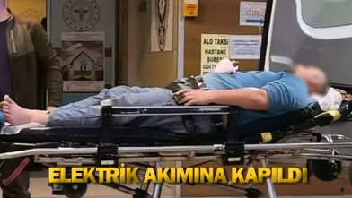 Elektrik akımına kapıldı