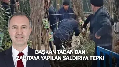 Başkan Taban'dan zabıtaya yapılan saldırıya tepki