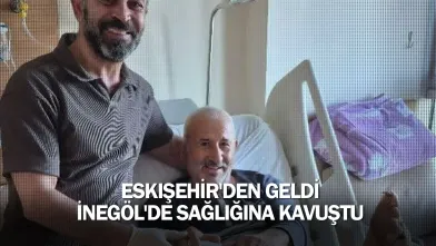 Eskişehir'den geldi İnegöl'de sağlığına kavuştu