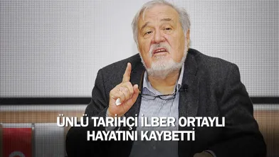 Prof. Dr. İlber Ortaylı hayatını kaybetti