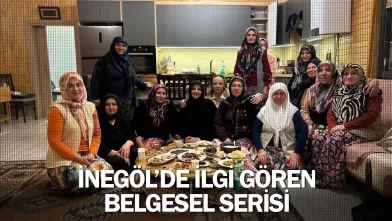 İnegöl'de İlgi Gören Belgesel Serisi