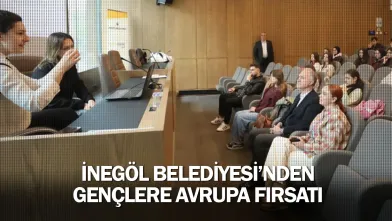 İnegöl Belediyesi’nden Gençlere Avrupa Fırsatı