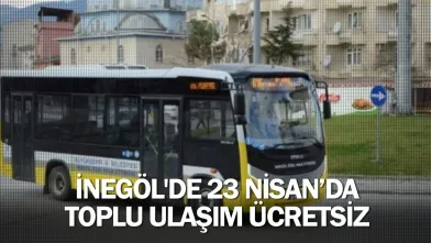İnegöl'de 23 Nisan'da toplu ulaşım ücretsiz