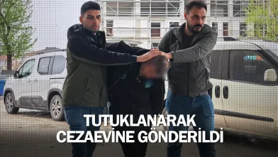 Tutuklanarak cezaevine gönderildi