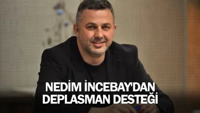 Nedim İncebay'dan deplasman desteği
