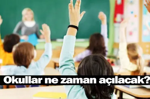 Okullar ne zaman açılacak?