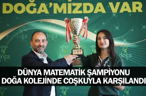 Dünya Matematik Şampiyonu Doğa Kolejinde Coşkuyla Karşılandı