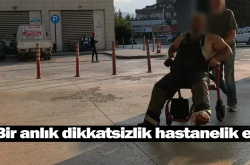 Bir anlık dikkatsizlik hastanelik etti