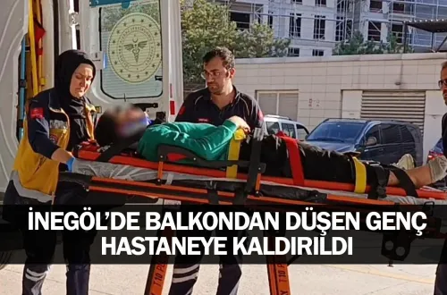 ​İnegöl’de Balkondan Düşen Genç Hastaneye Kaldırıldı
