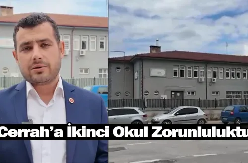 “Cerrah’a İkinci Okul Zorunluluktur”