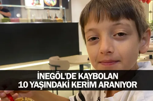 İnegöl'de kaybolan 10 yaşındaki Kerim aranıyor