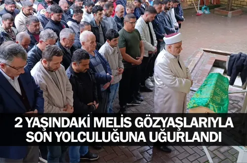 2 Yaşındaki Melis Gözyaşlarıyla Son Yolculuğuna Uğurlandı