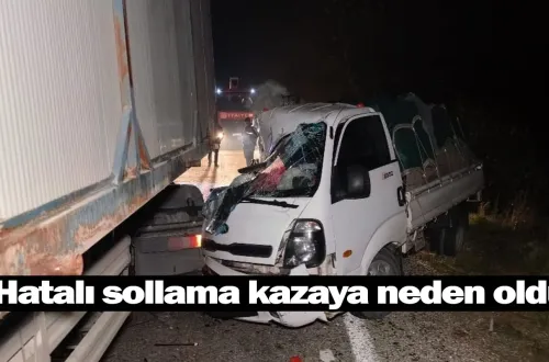 Hatalı sollama kazaya neden oldu!