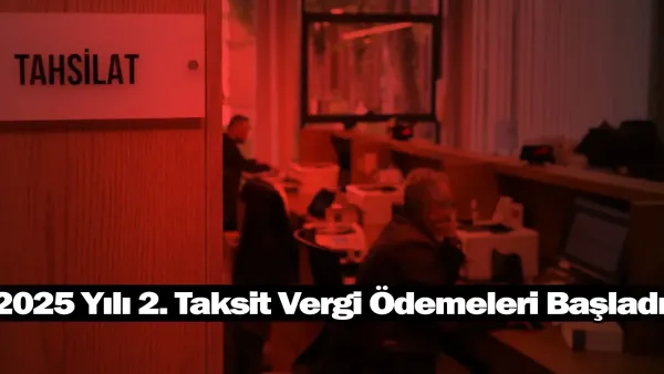 2025 Yılı 2. Taksit Vergi Ödemeleri Başladı