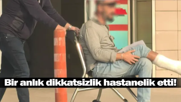 Bir anlık dikkatsizlik hastanelik etti!