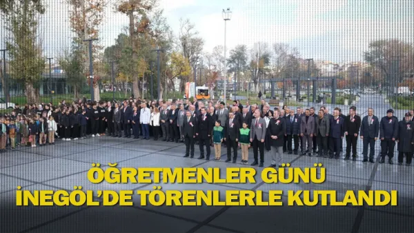 Öğretmenler Günü İnegöl’de Törenlerle Kutlandı