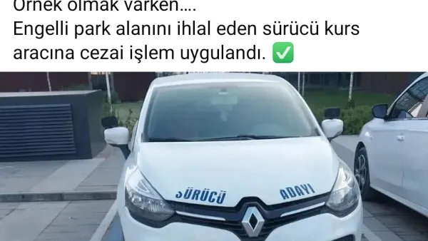 Engelli Park Alanını İşgal Eden Sürücü Kursu Aracına Ceza