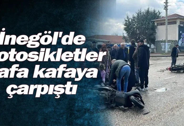 İnegöl'de motosikletler kafa kafaya çarpıştı