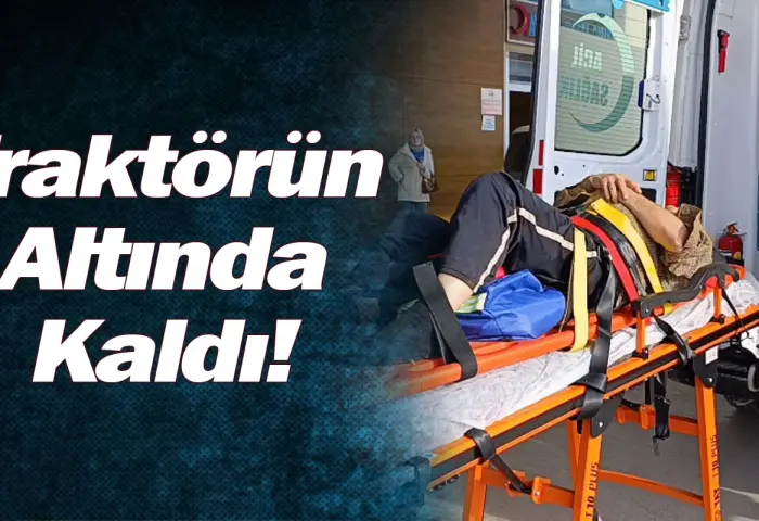 Traktörün Altında Kaldı!