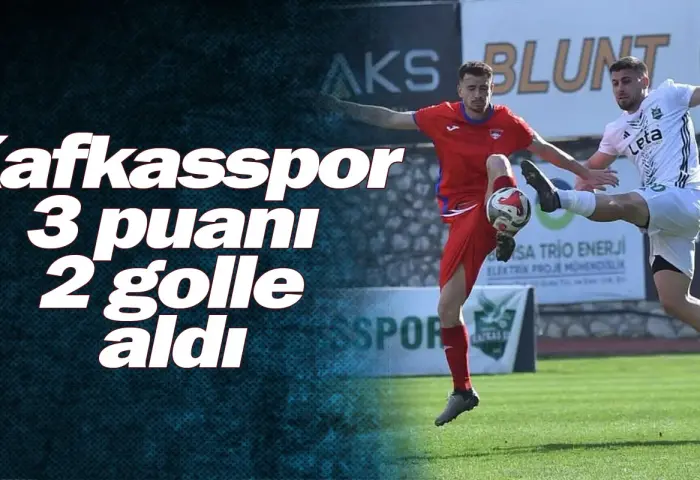 Kafkasspor, 3 puanı 2 golle aldı
