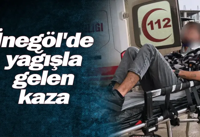 İnegöl'de yağışla gelen kaza