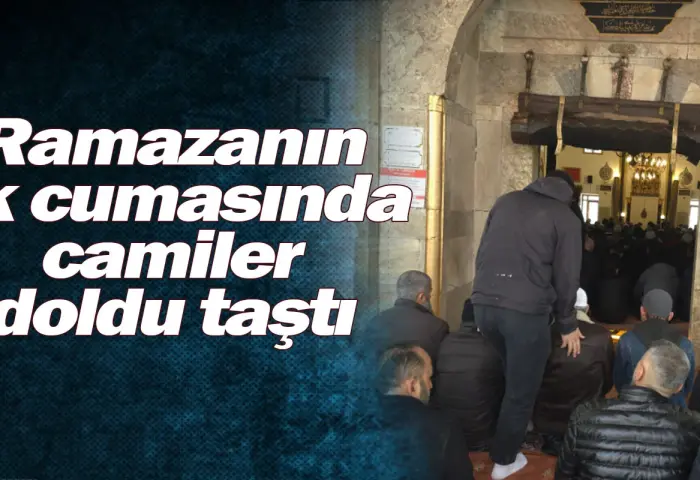Ramazanın ilk cumasında camiler doldu taştı