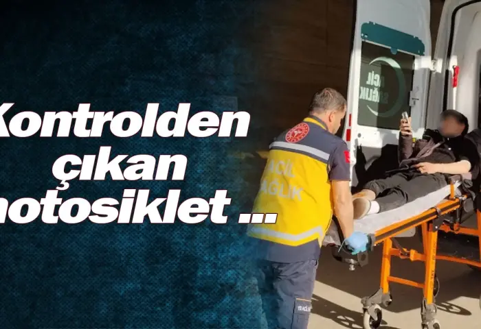 Kontrolden çıkan motosiklet ...