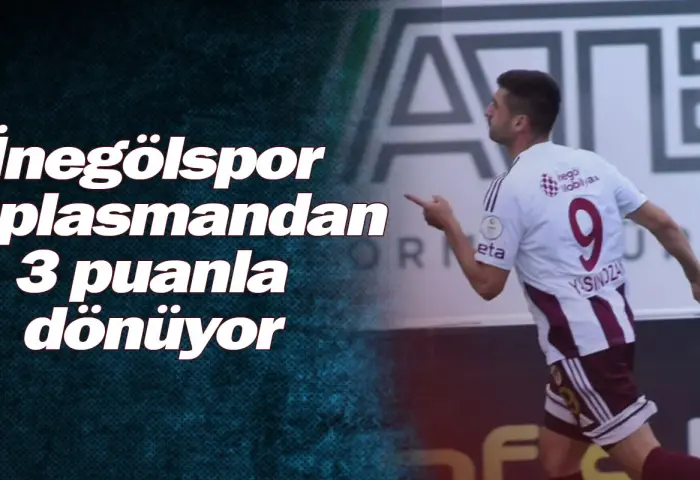 İnegölspor deplasmandan 3 puanla dönüyor