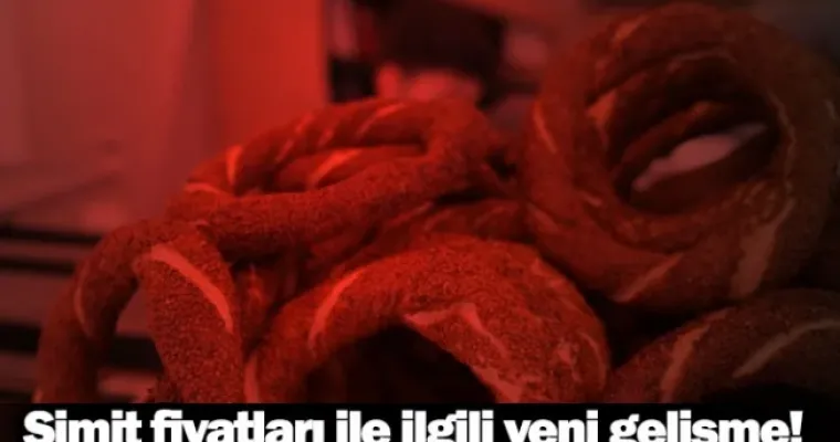 Simit fiyatları ile ilgili yeni gelişme!