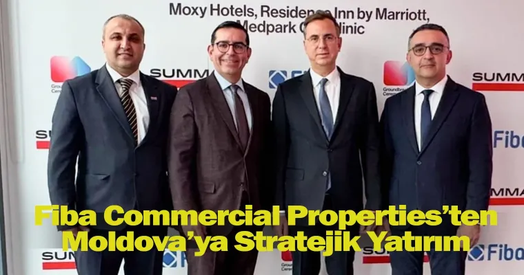 Fiba Commercial Properties’ten Moldova’ya Stratejik Yatırım
