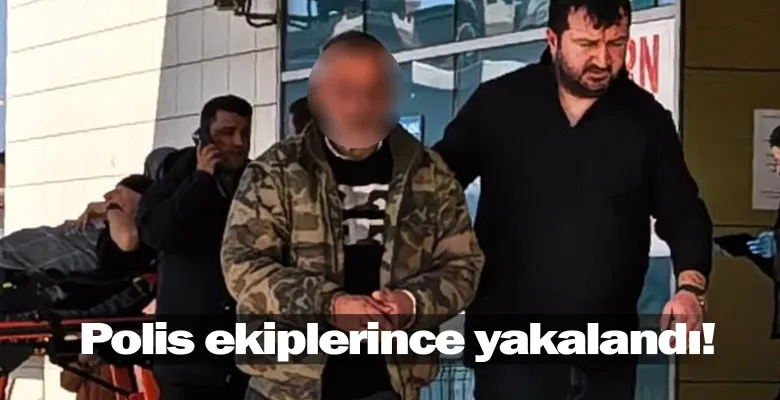 Polis ekiplerince yakalandı!