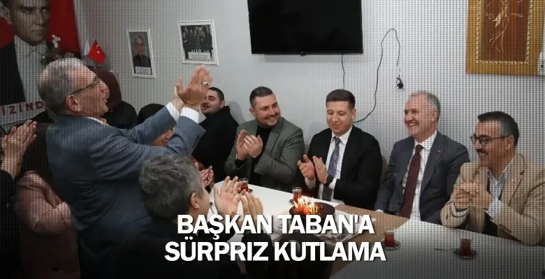 Başkan Taban'a sürpriz kutlama