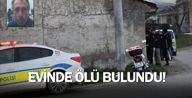 İnegöl'de evinde ölü bulundu!