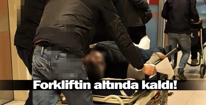 Forkliftin altında kaldı!