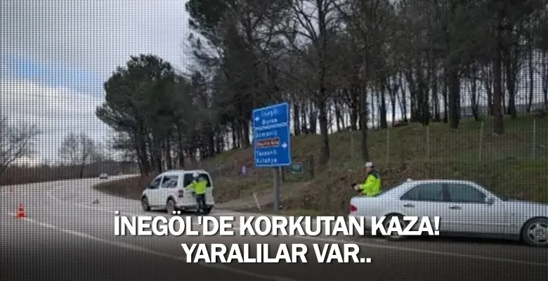 İnegöl'de korkutan kaza! Yaralılar var..