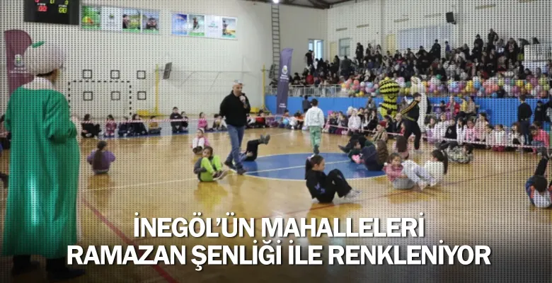 İnegöl’ün Mahalleleri Ramazan Şenliği İle Renkleniyor