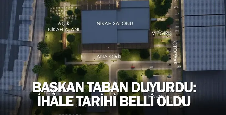 Başkan Taban duyurdu: İhale tarihi belli oldu